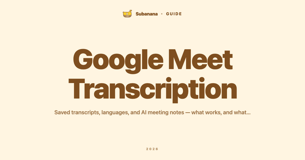 Google Meet transcription guide: saved transcripts, languages, and AI meeting notes