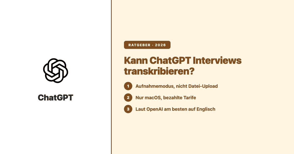 Kann ChatGPT Interviews transkribieren: Aufnahmemodus statt Datei-Upload, nur macOS und bezahlte Tarife, laut OpenAI am besten auf Englisch