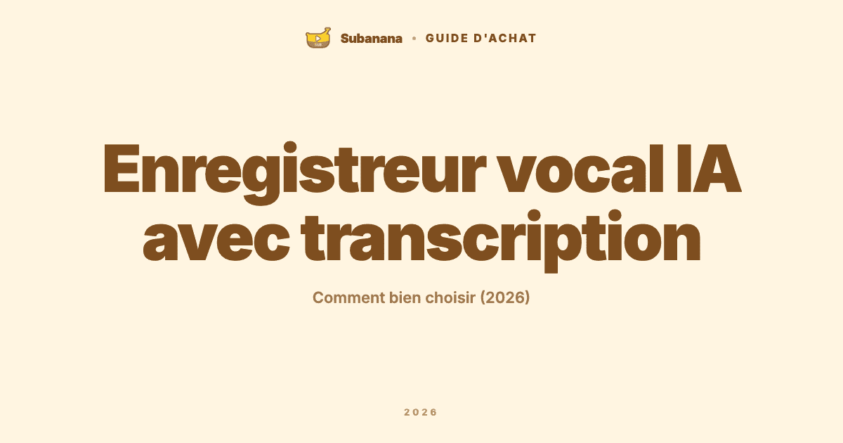 Enregistreur vocal IA avec transcription : comment bien choisir (2026)