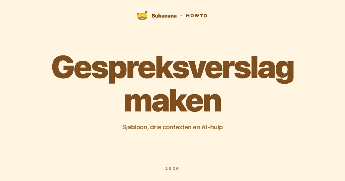 Gespreksverslag maken: sjabloon, drie contexten en AI-hulp
