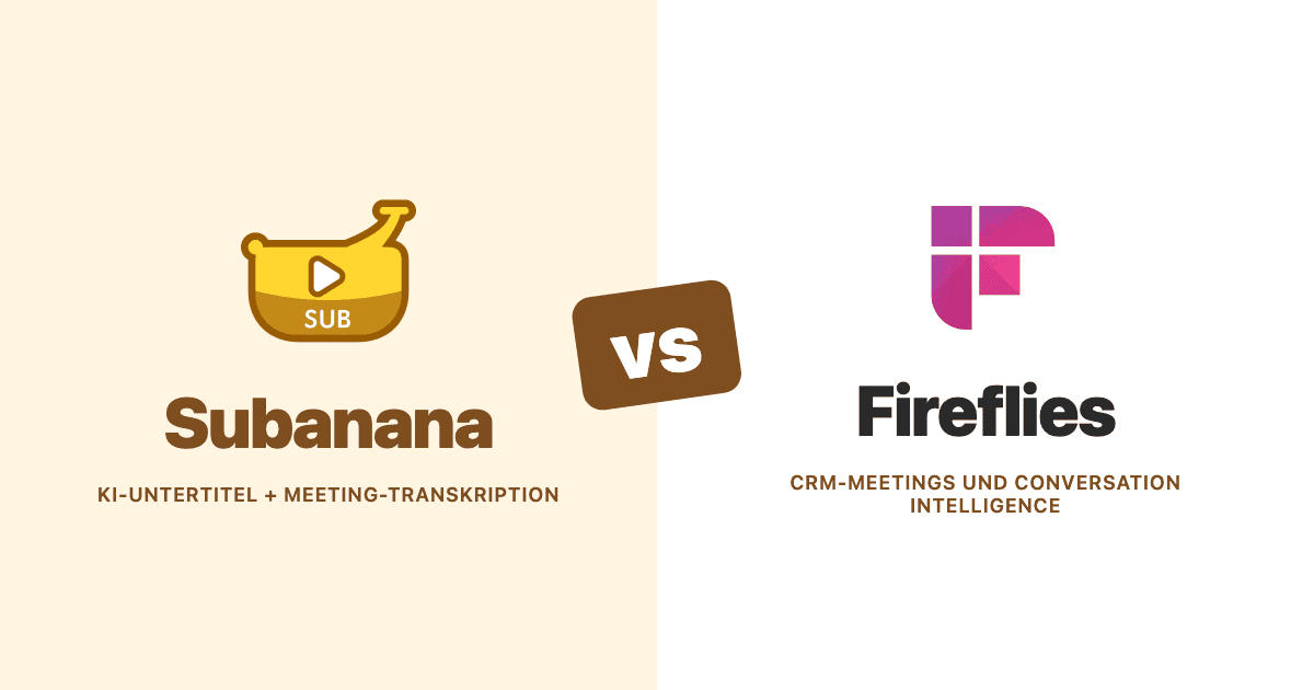 Subanana vs. Fireflies – Vergleich von KI-Untertitelung und Meeting-Transkription nebeneinander