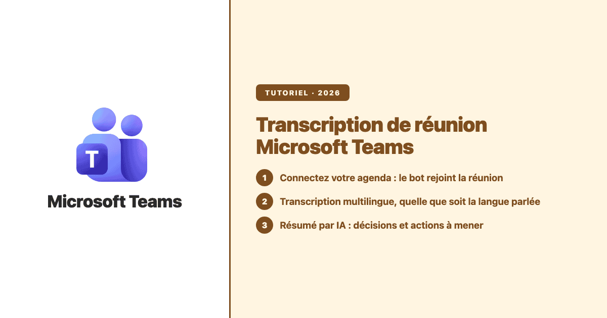 Tutoriel : transcription de réunion Microsoft Teams avec compte rendu multilingue et résumé par IA