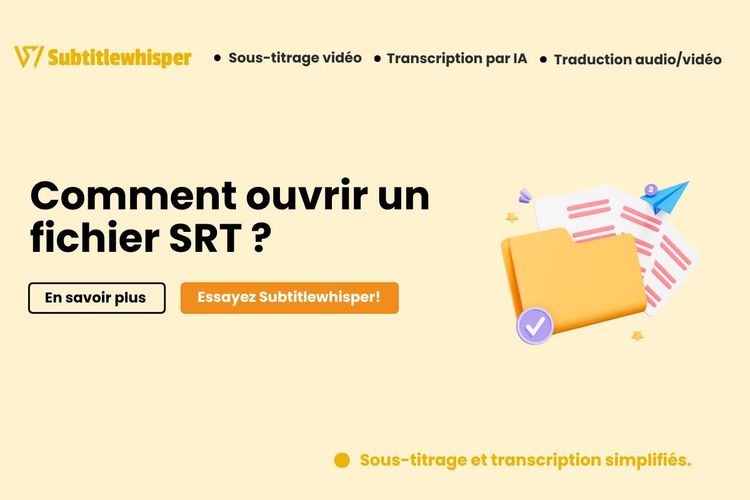 Comment ouvrir un fichier SRT ?