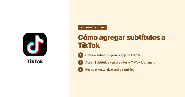 Cómo agregar subtítulos a TikTok (2026): subtítulos nativos, texto manual y el flujo con IA