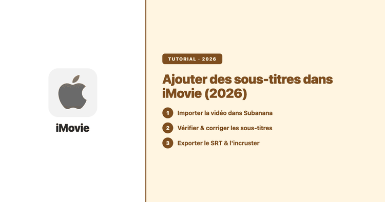 Ajouter des sous-titres dans iMovie (2026) : le workflow iPhone, iPad et Mac