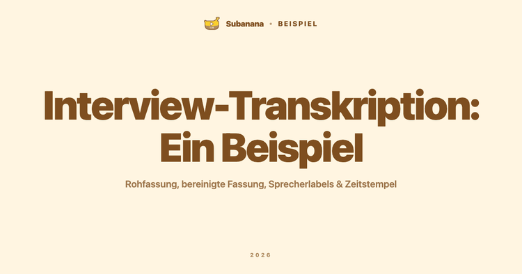 Interview-Transkription mit Beispiel: Rohfassung, bereinigte Fassung und Zeitstempel