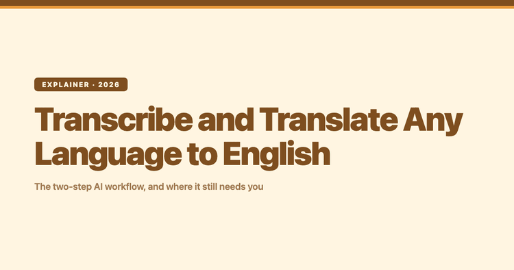 How to Transcribe and Translate Any Language to English with AI