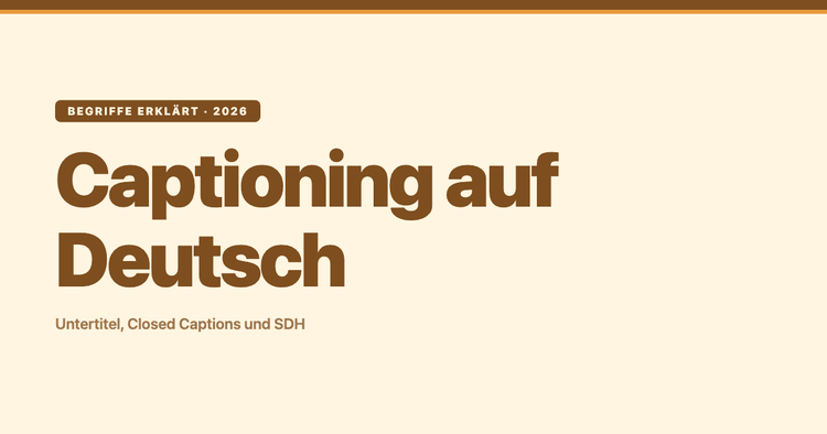 Captioning auf Deutsch: Untertitel, Closed Captions und SDH erklärt