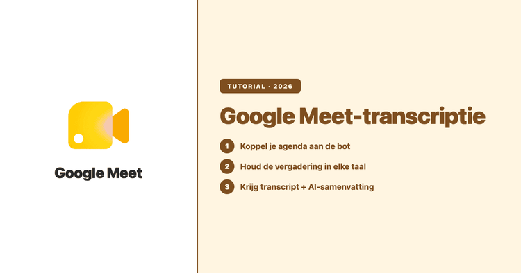 Google Meet-transcriptie: opgeslagen transcripts, talen en AI-notulen (2026)