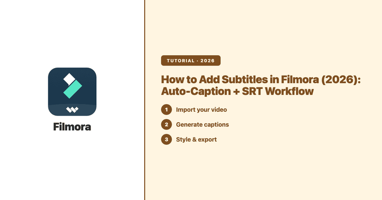 How to Add Subtitles in Filmora (2026): Auto-Caption + SRT Workflow