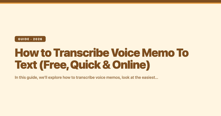 How to Transcribe Voice Memo To Text (Free, Quick & Online)