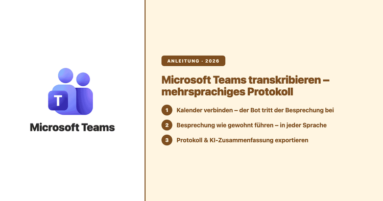 Microsoft Teams Transkription: ein genaues mehrsprachiges Protokoll mit Zusammenfassung erhalten