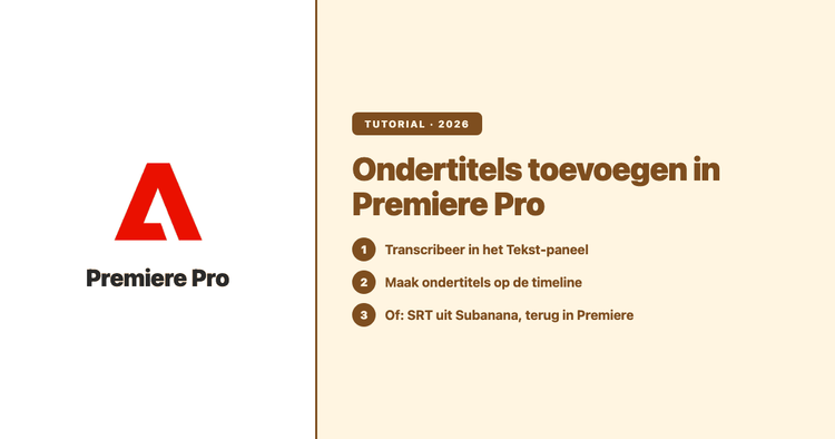 Ondertitels toevoegen in Premiere Pro (2026): Speech to Text + de AI-SRT-aanvulling