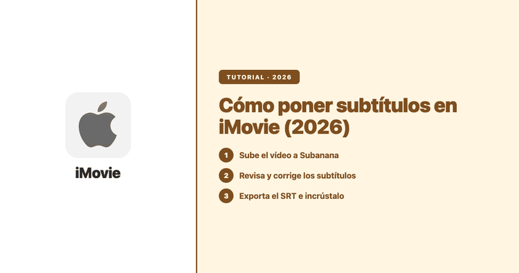 Cómo poner subtítulos en iMovie (2026): flujo para iPhone, iPad y Mac