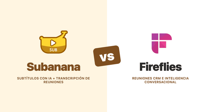 Subanana frente a Fireflies (2026): una comparación basada en la documentación