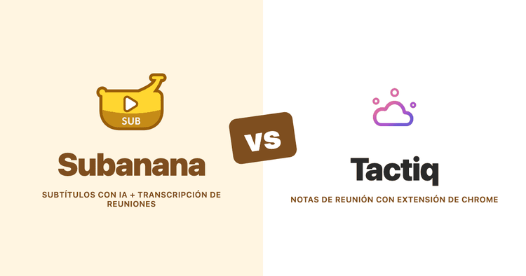 Subanana frente a Tactiq (2026): comparativa basada en documentación para transcripción de reuniones