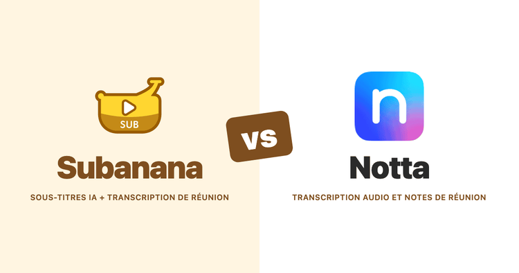 Subanana ou Notta (2026) : comparatif documenté pour l'IA de réunion