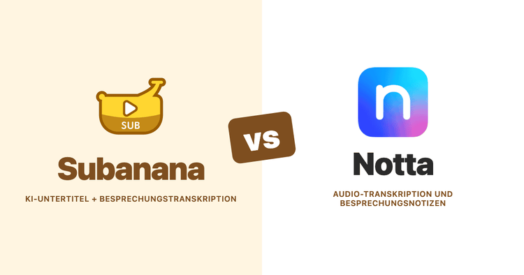 Subanana vs. Notta (2026): Dokumentationsbasierter Vergleich für Meeting-KI