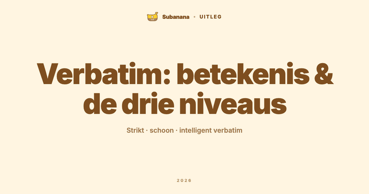 Verbatim: betekenis en het verschil met schoon en intelligent verbatim