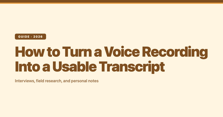 How to Turn a Voice Recording Into a Usable Transcript