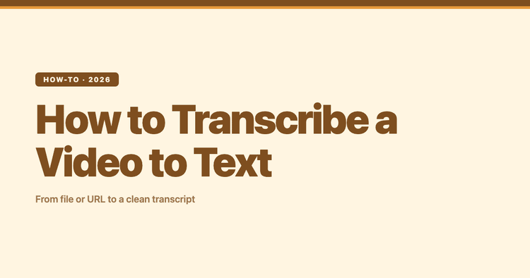 How to Transcribe a Video to Text: Import, Transcribe, Edit, Export