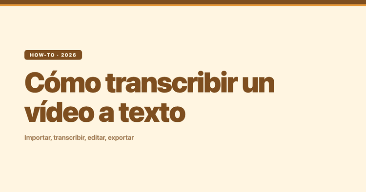 Cómo transcribir un vídeo a texto: importar, transcribir, editar, exportar