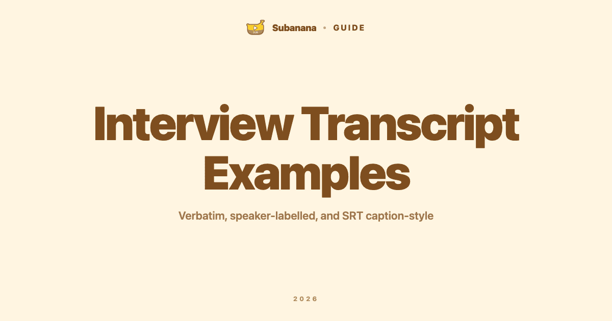 Interview Transcript Examples: Verbatim, Speaker-Labelled, and Caption-Style
