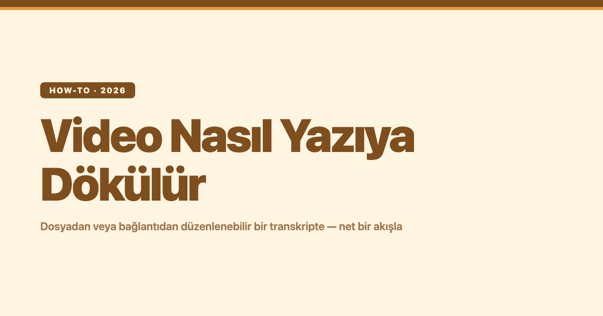 Video nasıl yazıya dökülür – dosyadan veya bağlantıdan düzenlenebilir bir transkripte