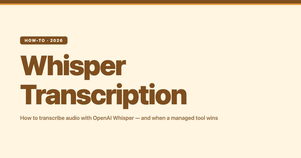 Whisper Transcription: How to Transcribe Audio with OpenAI Whisper